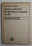 PROZA ORATORICA IN LITERATURA ROMANA VECHE , PARTEA I - PRELIMINARII . EPOCA PRERENASTERII de DAN HOREA MAZILU , 1986