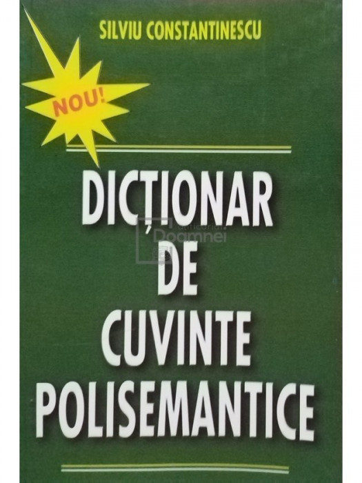 Silviu Constantinescu - Dictionar de cuvinte polisemantice