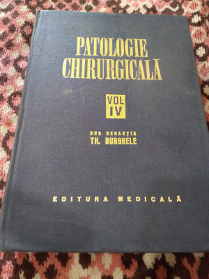 PATOLOGIE CHIRURGICALA VOL IV-TH.BURGHELE foto