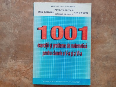 1001 DE PROBLEME SI EXERCITII PENTRU CLASELE A V-A SI A VI-A PETRUTA GAZDARU foto