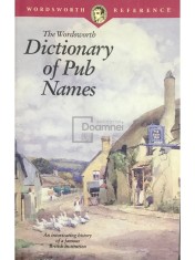 Leslie Dunkling - The Wordsworth Dictionary of Pub Names (Editia: 1987) foto