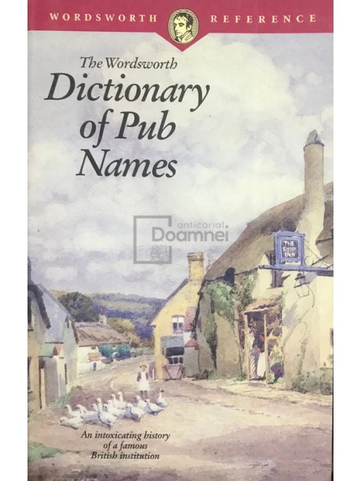 Leslie Dunkling - The Wordsworth Dictionary of Pub Names (Editia: 1987)