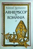 Raimond Netzhammer - Arhiepiscop in Romania