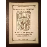 Protos. Nicodim Măndiță - &Icirc;ndreptar pentru spovedanie. Ce să facem și ce nu trebuie să facem &icirc;n Sf. Biserică