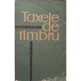 TAXELE DE TIMBRU-GHEORGHE DUMITRESCU-248067