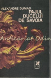 Pajul Ducelui De Savoia - Al. Dumas