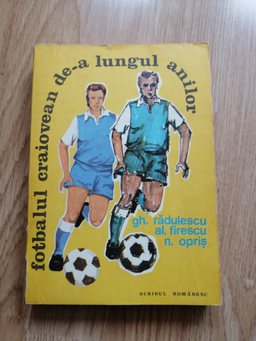 Fotbalul craiovean de-a lungul anilor &ndash; Gh. Radulescu, 1981