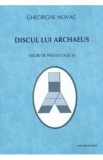 Discul Lui Archaeus. Eseuri De Praxiologie II - Gheorghe Novac