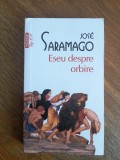Eseu despre orbire - Jose Saramago / R5P5S