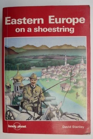 Eastern Europe on a Shoestring &ndash; David Stanley