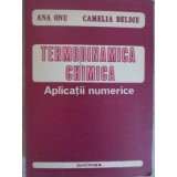 TERMODINAMICA CHIMICA. APLICATII NUMERICE-ANA ONU, CAMELIA BELDIE-228074