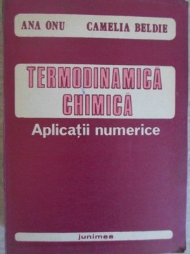 TERMODINAMICA CHIMICA. APLICATII NUMERICE-ANA ONU, CAMELIA BELDIE-228074 foto