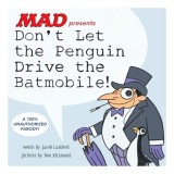 Don&#039;t Let the Penguin Drive the Batmobile