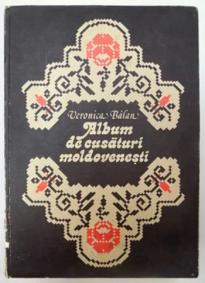 Veronica Bălan - Album de cusături moldovenești. Zona etnografică B&amp;icirc;rlad foto