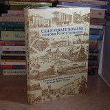 CAILE FERATE ROMANE * O ISTORIE IN DATE SI IMAGINI : 125 DE ANI DE LA INAUGURAREA LINIEI BUCURESTI FILARET-GIURGIU , 1994 *