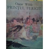 Oscar Wilde - Printul Fericit (Editia: 1976)