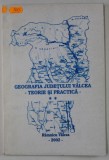 GEOGRAFIA JUDETULUI VALCEA , TEORIE SI PRACTICA , 2002