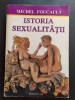 Michel Foucault, Istoria sexualității, Vol I-II-III, Editura de Vest, Timișoara 1995