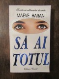 Sa Ai Totul - Maeve Haran