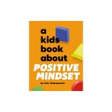 A Kids Book about Positive Mindset