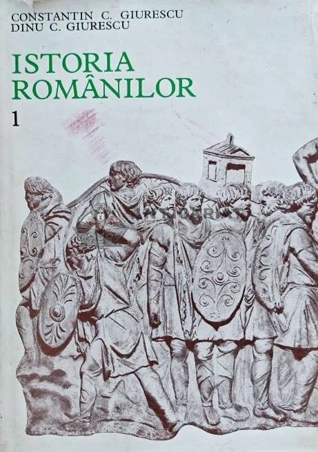 Istoria romanilor Vol. 1 - 1978 - Dinu C. Giurescu (E154)