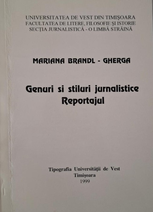 Genuri si stiluri jurnalistice. Reportajul &ndash; Mariana Brandl-Gherca