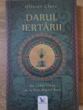 Darul Iertarii - Olivier Clerc, Psihologie, For You, 2018, Romana, Paperback, 122 Pagini