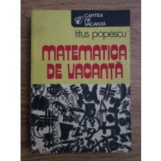 Titus Popescu - Matematica de vacanta
