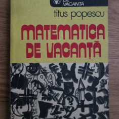 Titus Popescu - Matematica de vacanta