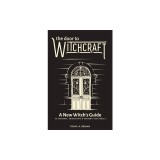 The Door to Witchcraft: A New Witch's Guide to History, Traditions, and Modern-Day Spells