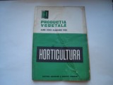 Horticultura. Productia vegetala, anul XXXI - ianuarie 1982, nr. 1