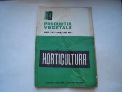 Horticultura. Productia vegetala, anul XXXI - ianuarie 1982, nr. 1 foto