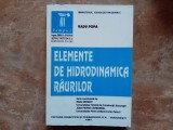 ELEMENTE DE HIDRODINAMICA RAURILOR de RADU POPA , 1997