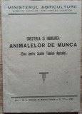 Cresterea si ingrijirea animalelor de munca// 1949, Alta editura