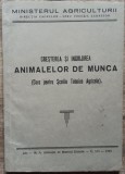 Cresterea si ingrijirea animalelor de munca// 1949
