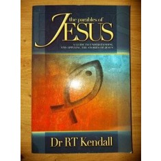 The parables of Jesus- R. T. Kendall