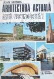 Arhitectura Actuala Arta Necunoscuta? - Jean Monda ,557173, Albatros