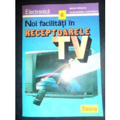 Noi Facilitati In Receptoarele Tv Moderne - Mihai Basoiu Alexandru Costescu ,541856