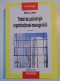 TRATAT DE PSIHOLOGIE ORGANIZATIONAL- MANAGERIALA de MIELU ZLATE , VOLUMUL I , 2004 * PREZINTA URME DE UZURA