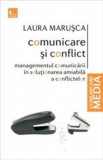 Comunicare si conflict - Laura Marusca