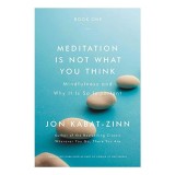 Meditation is not what you think
