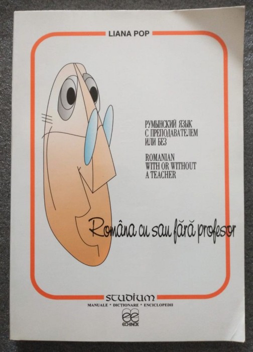 Liana Pop - Rom&acirc;na cu sau fără profesor. Romanian with or without a teacher ed 4