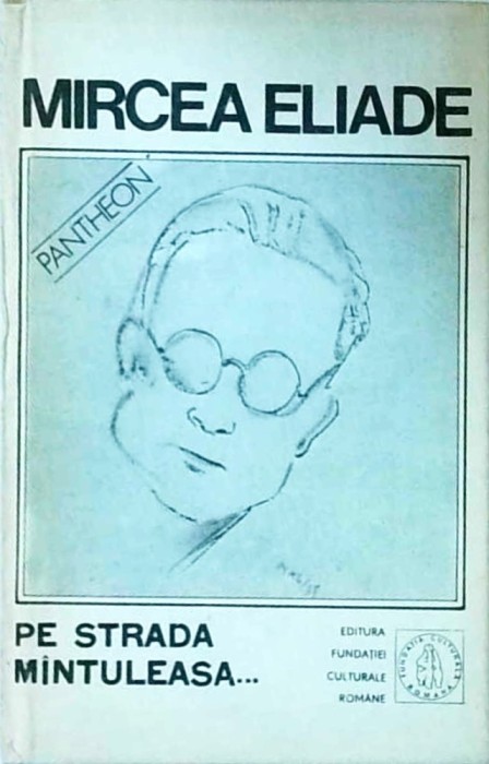 Mircea Eliade - Pe strada Mantuleasa...
