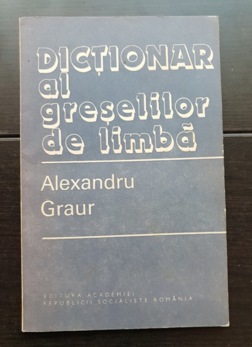 Dicționar al greșelilor de limbă - Alexandru Graur