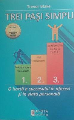 TREI PASI SIMPLI* O HARTA A SUCCESULUI IN AFACERI - TREVOR BLAKE foto