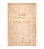 V.A. Sumlinski - Lumea spirituala a scolarului - 112168