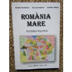 ROMANIA MARE. PUTEREA POLITICA, Ed.II, E. Stanescu, I. Stanescu, G. Preda, 1998