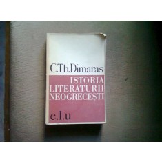 ISTORIA LITERATURII NEOGRECESTI-C. TH. DIMARAS BUCURESTI 1968