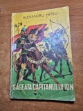 Carte pentru copii - sageata capitanului ion - din anul 1967