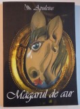 METAMORFOZE SAU MAGARUL DE AUR de APULEIUS , 2008